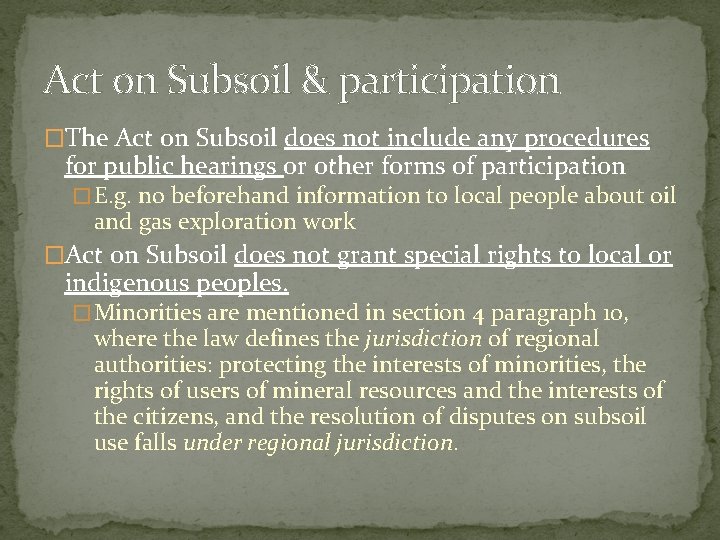 Act on Subsoil & participation �The Act on Subsoil does not include any procedures