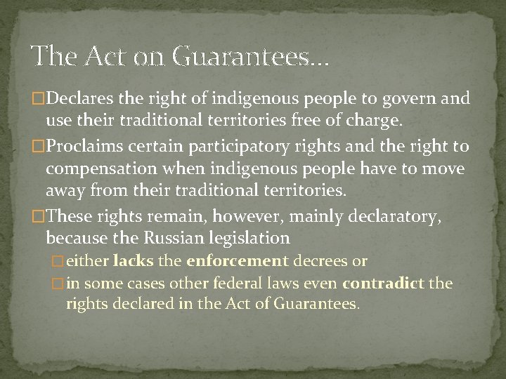 The Act on Guarantees… �Declares the right of indigenous people to govern and use