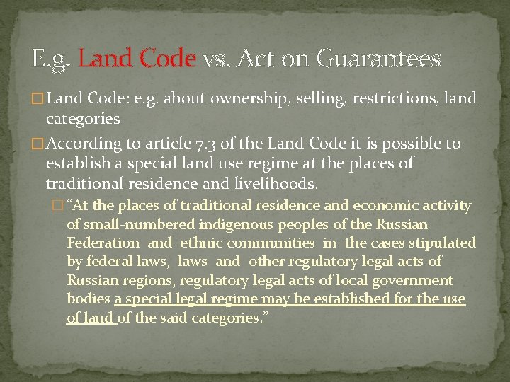 E. g. Land Code vs. Act on Guarantees � Land Code: e. g. about