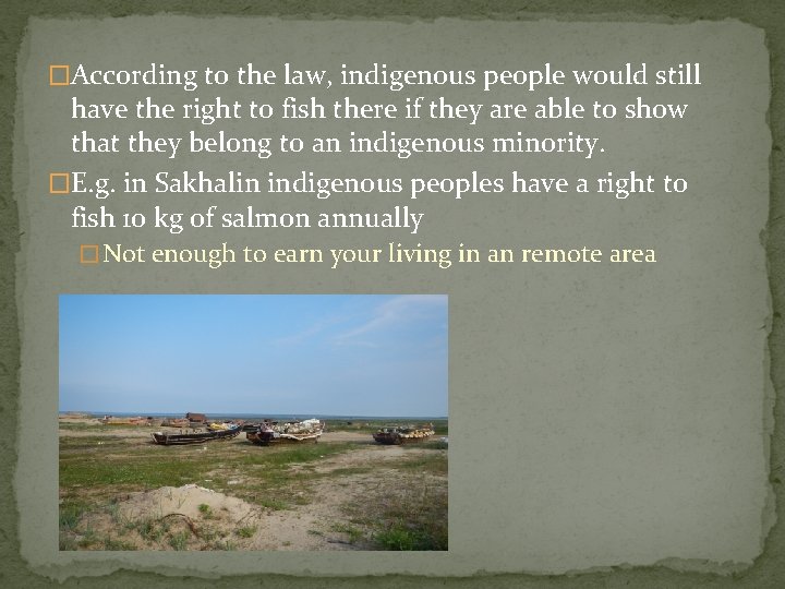 �According to the law, indigenous people would still have the right to fish there