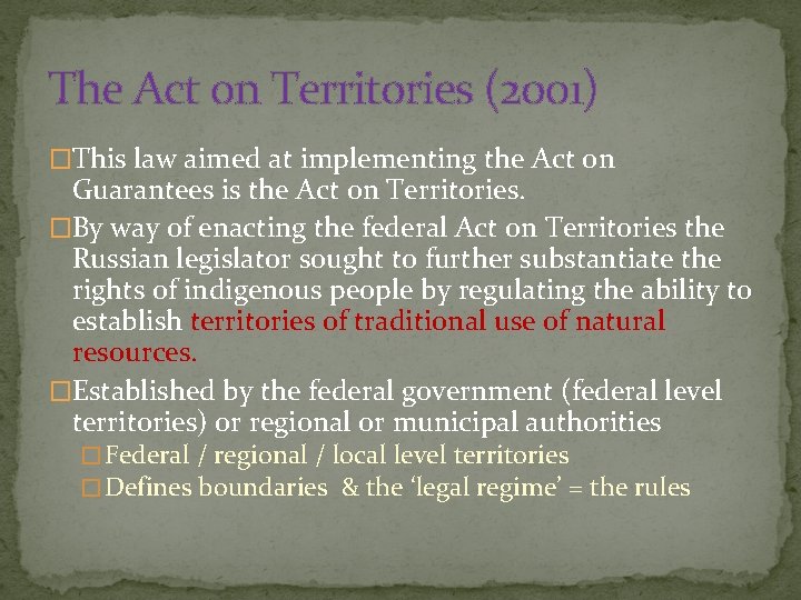 The Act on Territories (2001) �This law aimed at implementing the Act on Guarantees