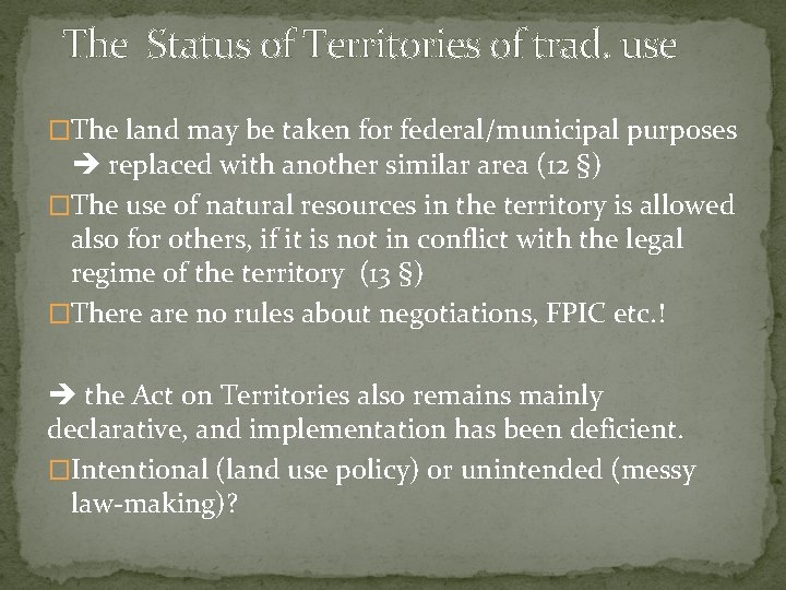 The Status of Territories of trad. use �The land may be taken for federal/municipal