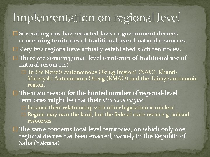 Implementation on regional level � Several regions have enacted laws or government decrees concerning