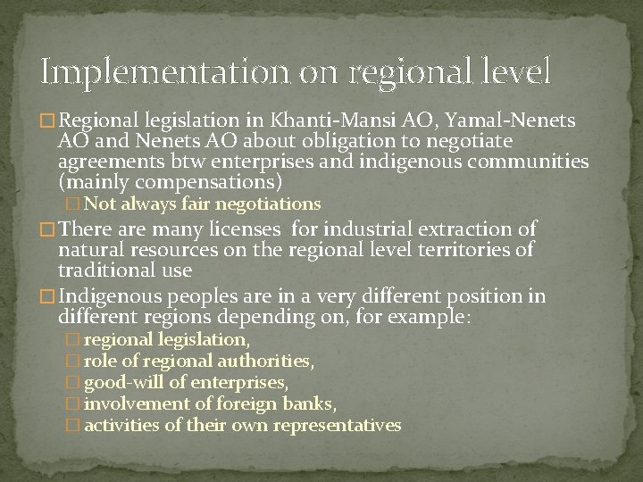 Implementation on regional level � Regional legislation in Khanti-Mansi AO, Yamal-Nenets AO and Nenets