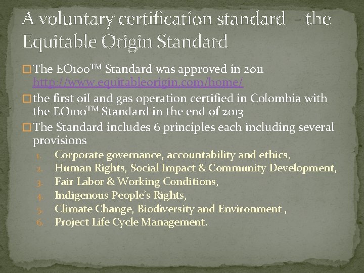A voluntary certification standard - the Equitable Origin Standard � The EO 100 TM