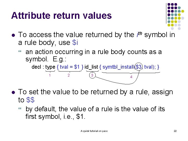 Attribute return values l To access the value returned by the ith symbol in