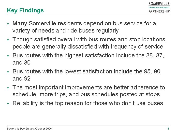 Key Findings Many Somerville residents depend on bus service for a variety of needs