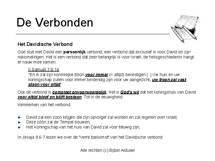 De Verbonden Het Davidische Verbond God sluit met David een persoonlijk verbond; een verbond