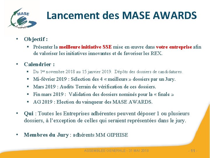 Lancement des MASE AWARDS • Objectif : § Présenter la meilleure initiative SSE mise