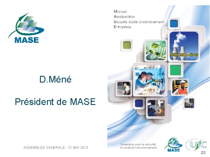 D. Méné Président de MASE ASSEMBLEE GENERALE - 31 MAI 2018 23 