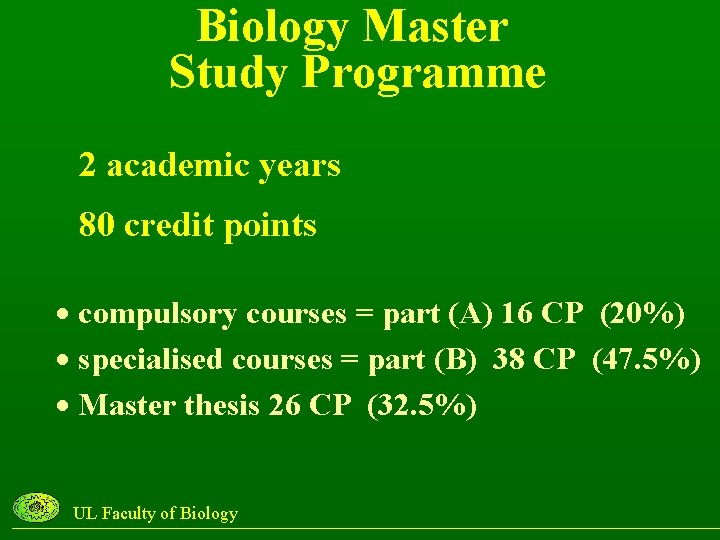 Biology Master Study Programme 2 academic years 80 credit points · compulsory courses =