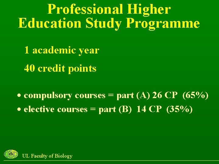 Professional Higher Education Study Programme 1 academic year 40 credit points · compulsory courses