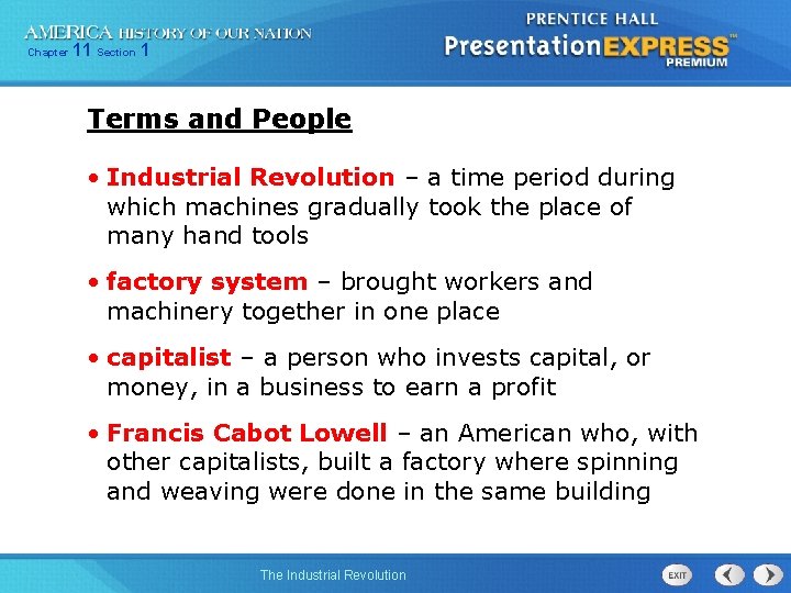 Chapter 11 Section 1 Terms and People • Industrial Revolution – a time period