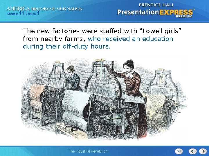 Chapter 11 Section 1 The new factories were staffed with “Lowell girls” from nearby