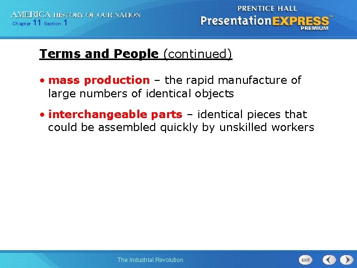 Chapter 11 Section 1 Terms and People (continued) • mass production – the rapid