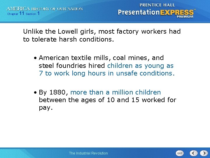 Chapter 11 Section 1 Unlike the Lowell girls, most factory workers had to tolerate