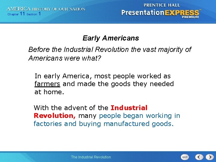 Chapter 11 Section 1 Early Americans Before the Industrial Revolution the vast majority of