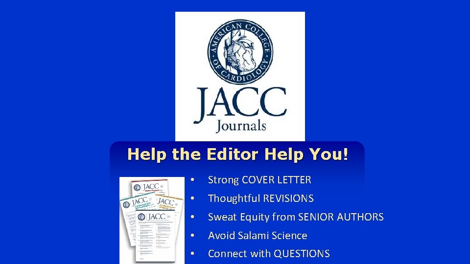 Help the Editor Help You! • Strong COVER LETTER • Thoughtful REVISIONS • Sweat