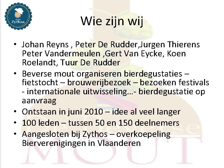 Wie zijn wij • Johan Reyns , Peter De Rudder, Jurgen Thierens Peter Vandermeulen