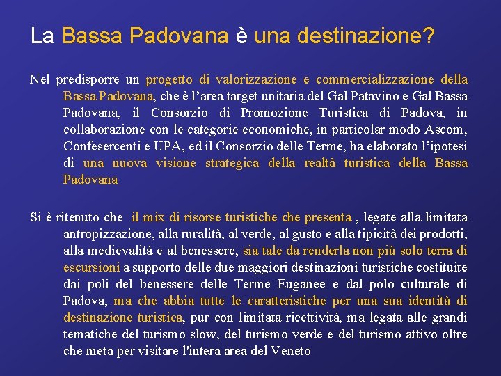 La Bassa Padovana è una destinazione? Nel predisporre un progetto di valorizzazione e commercializzazione