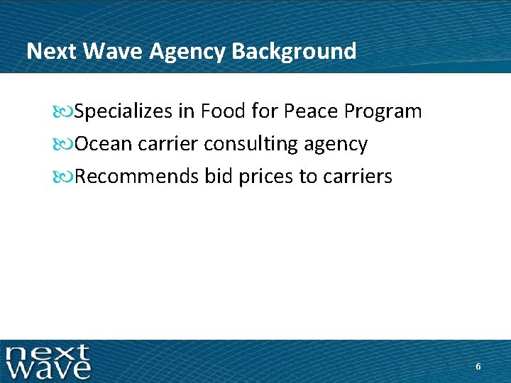 Next Wave Agency Background Specializes in Food for Peace Program Ocean carrier consulting agency