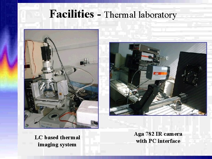 Facilities - Thermal laboratory LC based thermal imaging system Aga 782 IR camera with