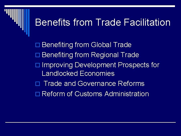 Benefits from Trade Facilitation o Benefiting from Global Trade o Benefiting from Regional Trade