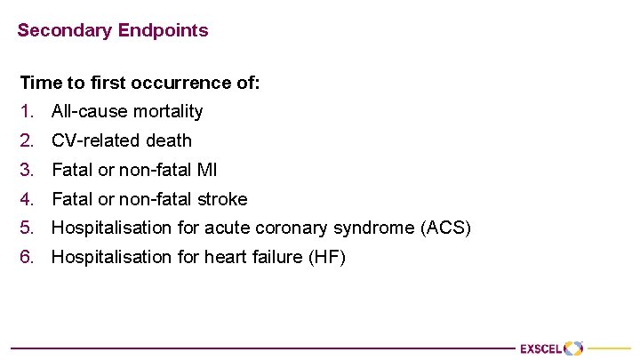 Secondary Endpoints Time to first occurrence of: 1. All-cause mortality 2. CV-related death 3.