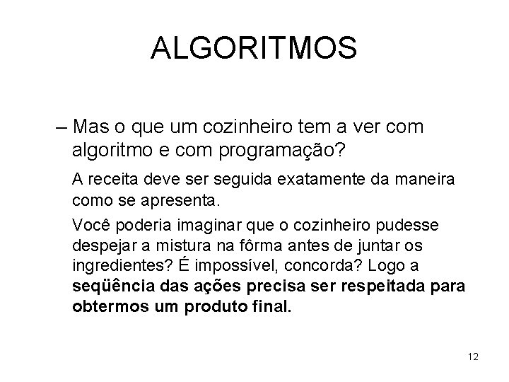 ALGORITMOS – Mas o que um cozinheiro tem a ver com algoritmo e com