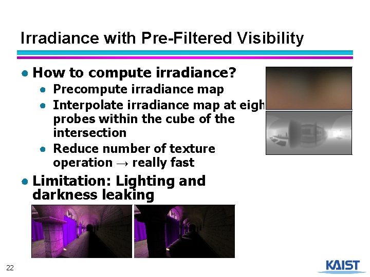 Irradiance with Pre-Filtered Visibility ● How to compute irradiance? ● Precompute irradiance map ●