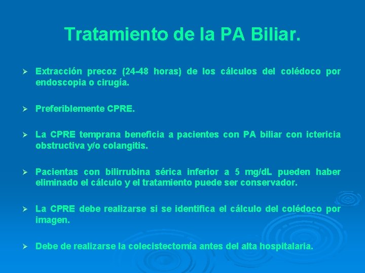 Tratamiento de la PA Biliar. Ø Extracción precoz (24 -48 horas) de los cálculos