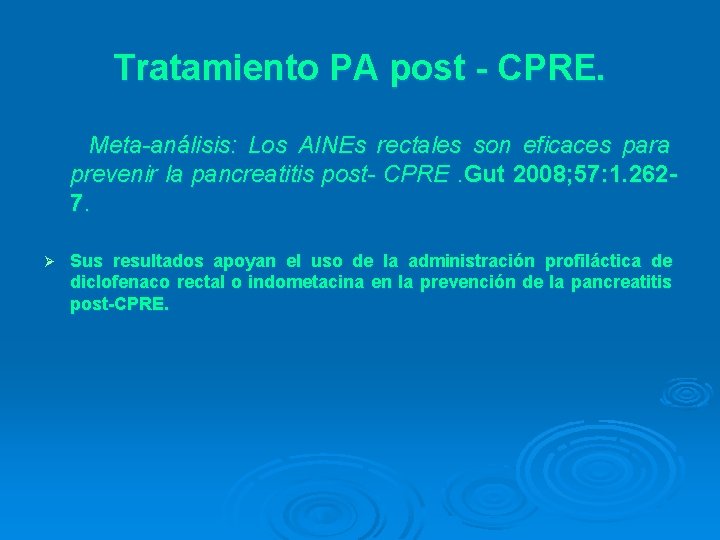 Tratamiento PA post - CPRE. Meta-análisis: Los AINEs rectales son eficaces para prevenir la