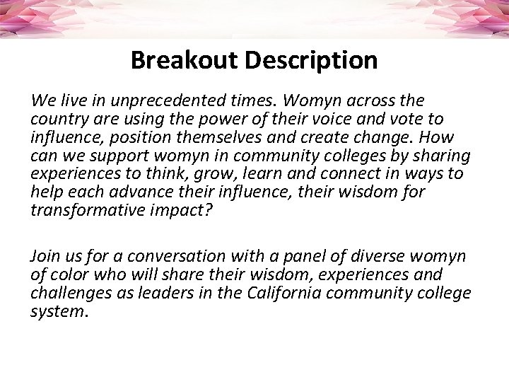 Breakout Description We live in unprecedented times. Womyn across the country are using the