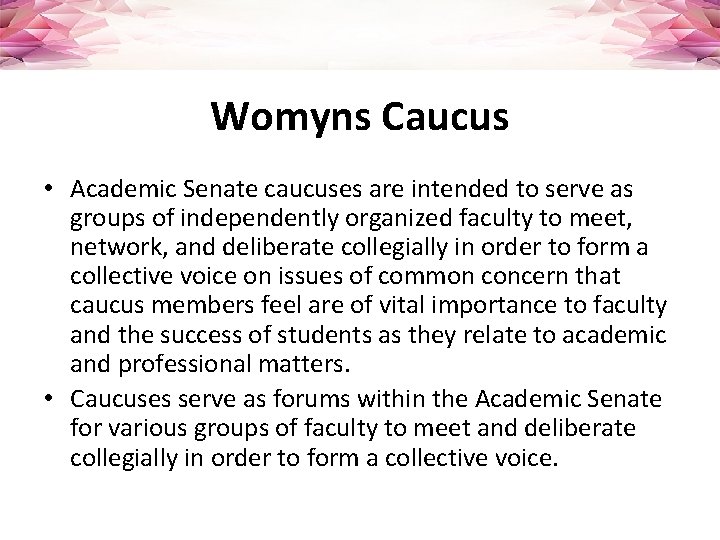 Womyns Caucus • Academic Senate caucuses are intended to serve as groups of independently