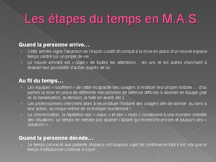 Les étapes du temps en M. A. S. Quand la personne arrive… › ›