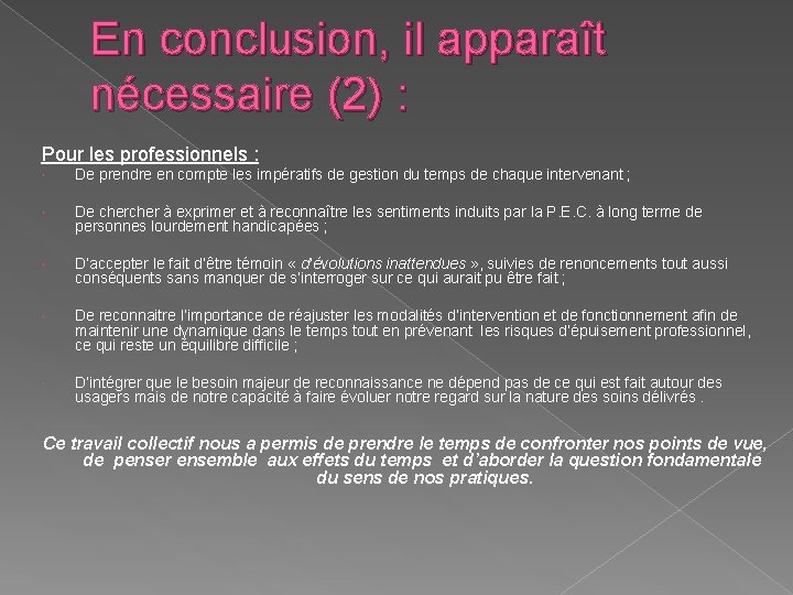 En conclusion, il apparaît nécessaire (2) : Pour les professionnels : De prendre en