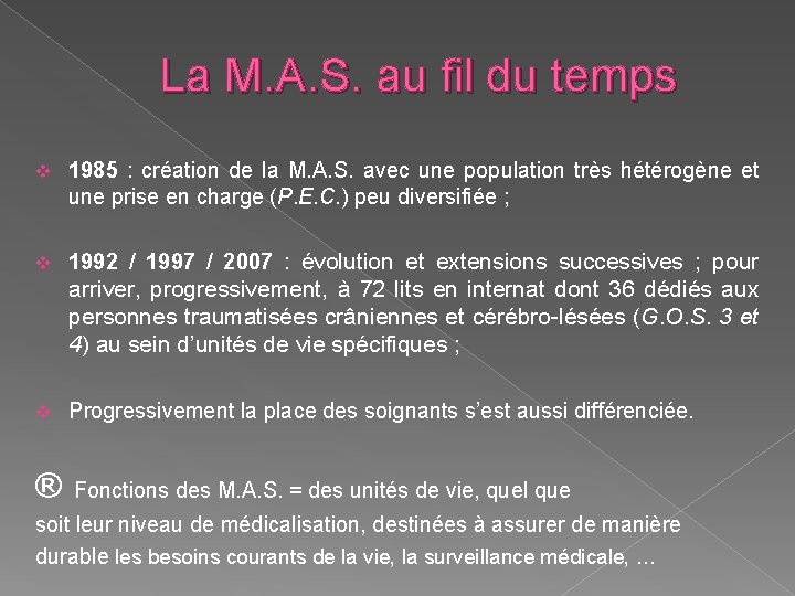 La M. A. S. au fil du temps v 1985 : création de la