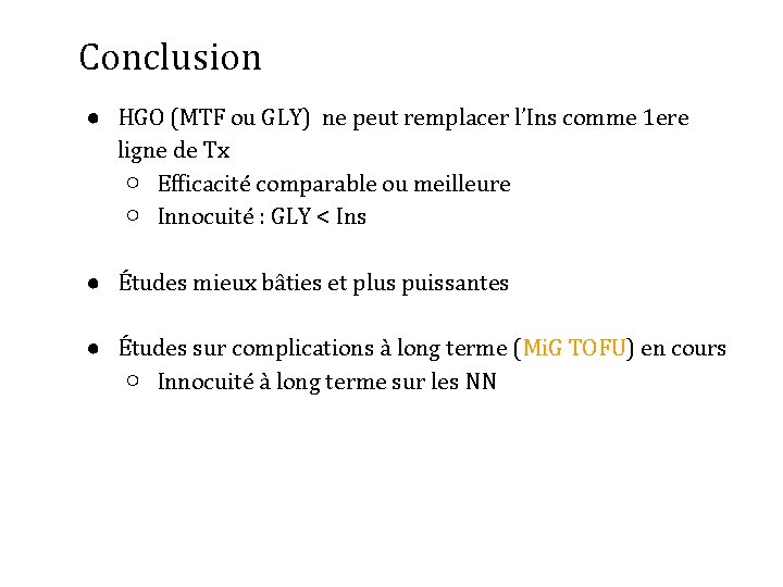 Conclusion ● HGO (MTF ou GLY) ne peut remplacer l’Ins comme 1 ere ligne