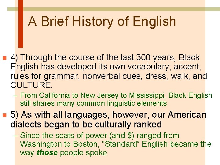 A Brief History of English n 4) Through the course of the last 300
