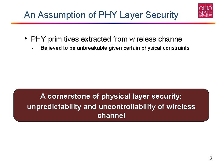 An Assumption of PHY Layer Security • PHY primitives extracted from wireless channel •