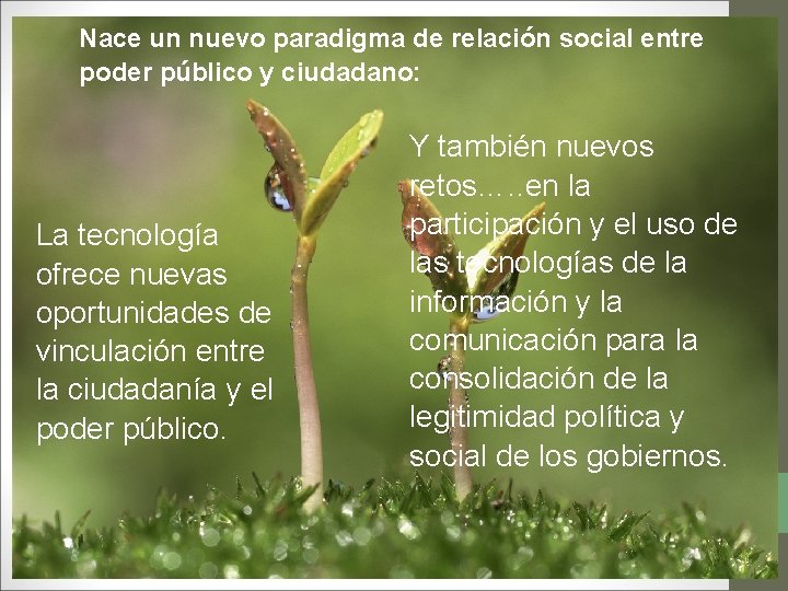 Nace un nuevo paradigma de relación social entre poder público y ciudadano: La tecnología