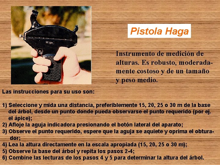 Pistola Haga Instrumento de medición de alturas. Es robusto, moderadamente costoso y de un