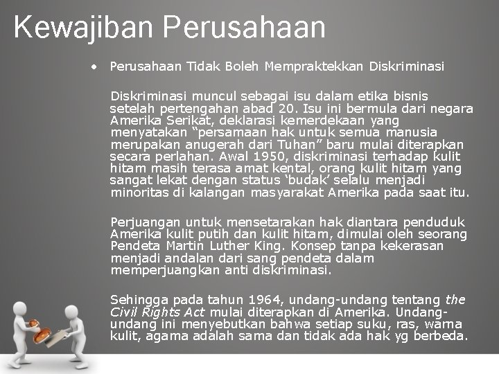 Kewajiban Perusahaan • Perusahaan Tidak Boleh Mempraktekkan Diskriminasi muncul sebagai isu dalam etika bisnis