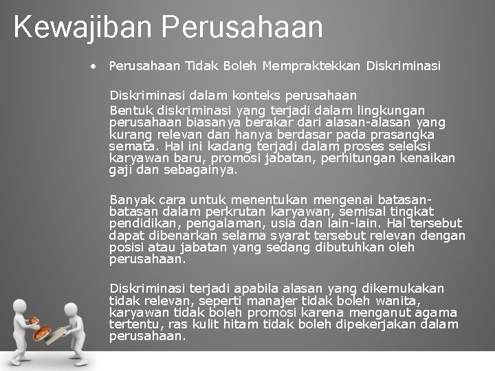 Kewajiban Perusahaan • Perusahaan Tidak Boleh Mempraktekkan Diskriminasi dalam konteks perusahaan Bentuk diskriminasi yang