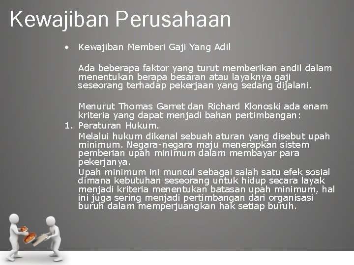 Kewajiban Perusahaan • Kewajiban Memberi Gaji Yang Adil Ada beberapa faktor yang turut memberikan