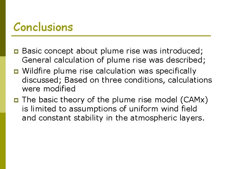 Conclusions p p p Basic concept about plume rise was introduced; General calculation of