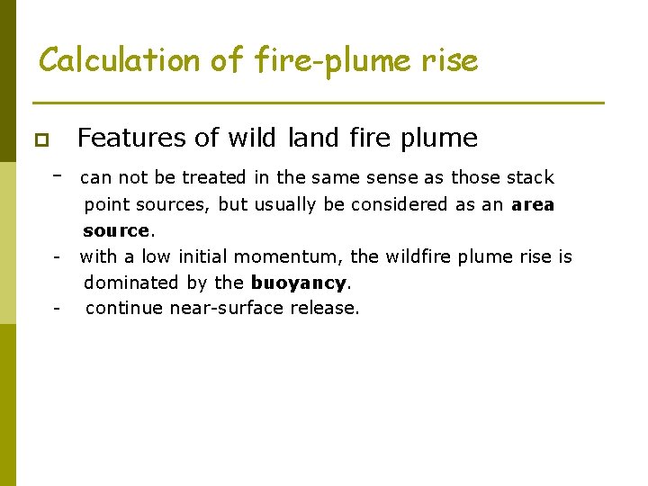 Calculation of fire-plume rise Features of wild land fire plume p - can not