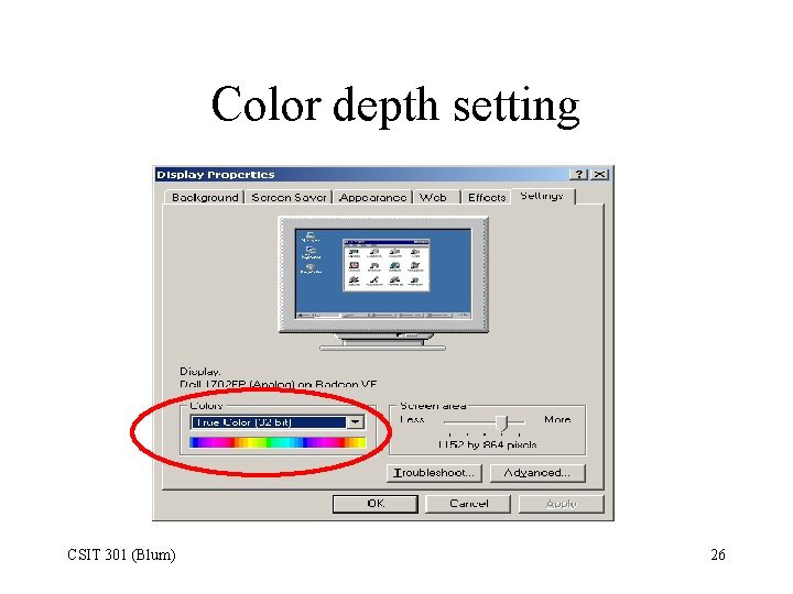 Color depth setting CSIT 301 (Blum) 26 