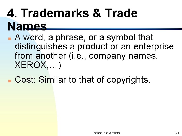 4. Trademarks & Trade Names n n A word, a phrase, or a symbol
