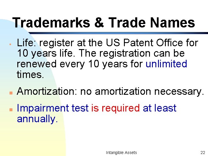 Trademarks & Trade Names § n n Life: register at the US Patent Office